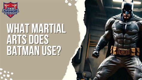 what martial art does batman use